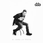Sulle piattaforme streaming e in digital download il primo singolo “Mi Gira La Testa” di DIDIO