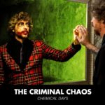 “CHEMICAL DAYS”: il nuovo singolo dei THE CRIMINAL CHAOS