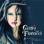 Gipsy Fiorucci: in radio e in tutti i digital store con “SPECCHI DI LUCE”