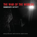 Si intitola “The War Of The Worlds” il terzo album dei Soundscape’s Activity