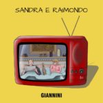 SANDRA E RAIMONDO è il nuovo singolo di GIANNINI a favore degli ospedali pugliesi