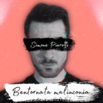 Esce il nuovo singolo di Simone Pierotti “Bentornata malinconia”
