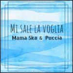 Nuovo singolo dei Mama Ska & Puccia (Après la classe): “Mi sale la voglia”