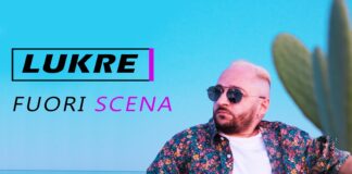LUKRE: fuori il singolo estivo “Fuori scena”