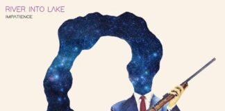 Esce “Impatience”: il nuovo singolo di RIVER INTO LAKE