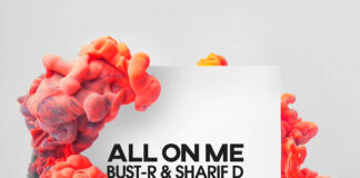 Bust-R, Sharif D (Feat. iDo): ecco il singolo “All On Me”