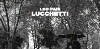 LEO PARI: disponibile online il video di “LUCCHETTI”