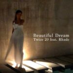 TWICE 20: il nuovo singolo “BEAUTIFUL DREAM” (feat. RHADE) in radio