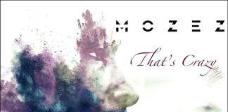 Mozez: fuori il nuovo singolo “That’s Crazy”