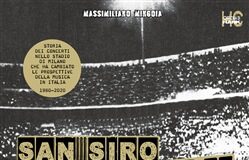 “San Siro Rock. Storia dei concerti nello stadio che ha cambiato la prospettiva della musica in Italia”