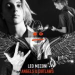 Online il video di “ANGELS & OUTLAWS”: il nuovo singolo di LEO MECONI