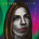 LOREDANA ERRORE: per i suoi 10 anni di carriera in fisico e in digitale il nuovo album “C’È VITA”