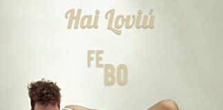 “HAI LOVIU'” è il nuovo singolo di FEBO