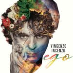 VINCENZO INCENZO: in uscita l’album “EGO (SPANISH VERSION)”