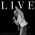 Esce “LIVE!”: primo album dal vivo di FRANCESCO BELLUCCI