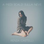 In digitale e in radio “A piedi scalzi sulla neve” di Renza Castelli