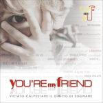 Online il videoclip “YOU’RE MY FRIEND”: progetto musicale benefico a tutela dei minori