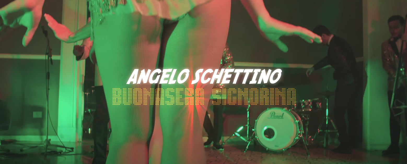 Fuori il nuovo singolo di ANGELO SCHETTINO “BUONASERA SIGNORINA”