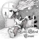 Love Ghost: fuori il lyric video di “Closure”