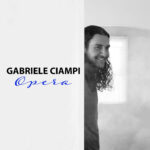 “OPERA”: il quarto album di Gabriele Ciampi