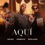 ARIBEATZ / SOOLKING / OZUNA: disponibile in digitale “AQUÍ”