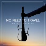 “No Need To Travel”: fuori il nuovo album di Make Up Your Mind