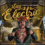 “Stay Electric” è l’album d’esordio dei Fullertones