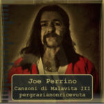 JOE PERRINO: esce l’album “CANZONI DI MALAVITA VOL. 3”