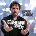 “C’è bisogno di credere”: il nuovo singolo di Massimo Di Cataldo