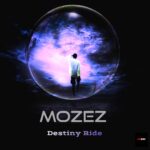 Esce “DESTINY RIDE”: il nuovo singolo di Mozez
