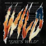 MERK & KREMONT: esce in radio e in digitale “SHE’S WILD” feat. THE BEACH