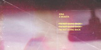 KINA: disponibile in digitale “I’M NOT GOING BACK” ft. MOKITA