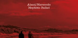ANTONIO AIAZZI | GIANNI MAROCCOLO: online il video di “MEPHISTO BALLAD”
