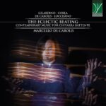 “The eclectic beating – Contemporary music for chitarra battente”: primo disco da solista di Marcello De Carolis