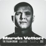 GUÉ PEQUENO, VILLABANKS e GREG WILLEN firmano “MARVIN VETTORI – THE ITALIAN DREAM”
