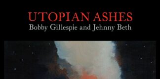“UTOPIAN ASHES”: fuori il primo album di BOBBY GILLESPIE insieme a JEHNNY BETH
