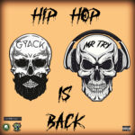 Gyack & Mr. Try: “Hip Hop is Back” è il primo progetto ufficiale
