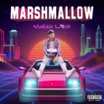 Fuori il singolo di Marko Love “MARSHMALLOW”
