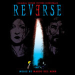 Marco Korben Del Bene firma il soundtrack del legal thriller “Reverse” di Mauro John Capece