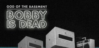 God Of The Basement: “Six Six Cigarettes” è il primo singolo dal nuovo album “Bobby Is Dead”