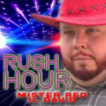 “RUSH HOUR” è il nuovo videoclip di MR RED IL DAVID