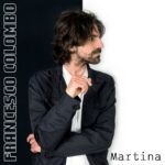 FRANCESCO COLOMBO: in radio e in digitale il nuovo singolo “MARTINA”