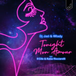 “TONIGHT MON AMOUR”: il nuovo brano di DJ JAD & WLADY feat. IL CILE e KATIA RICCIARELLI