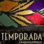 “Temporada” è il nuovo album di Umberto Vitiello