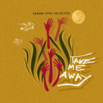Karamu Afro Collective: online il nuovo singolo “Take me away”