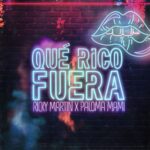 RICKY MARTIN & PALOMA MAMI: disponibile in digitale “Qué Rico Fuera”
