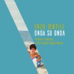 In libreria e nei digital store “ONDA SU ONDA – Storie e canzoni nell’estate degli italiani” di Enzo Gentile