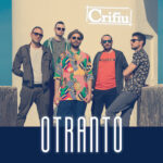 “Otranto” è il nuovo singolo dei Crifiu