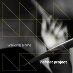 “Walking Alone” è il brano d’esordio di Helmet Project