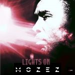 “Wait a minute” è il nuovo singolo di Mozez contenuto in “Lights on”